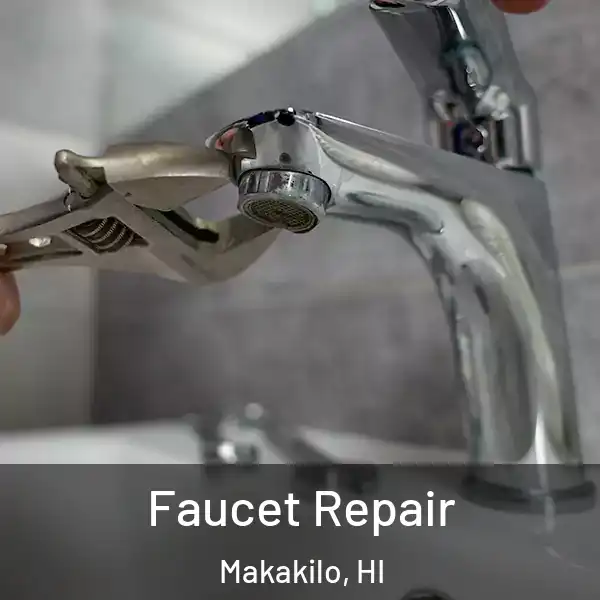  Faucet Repair Makakilo, HI