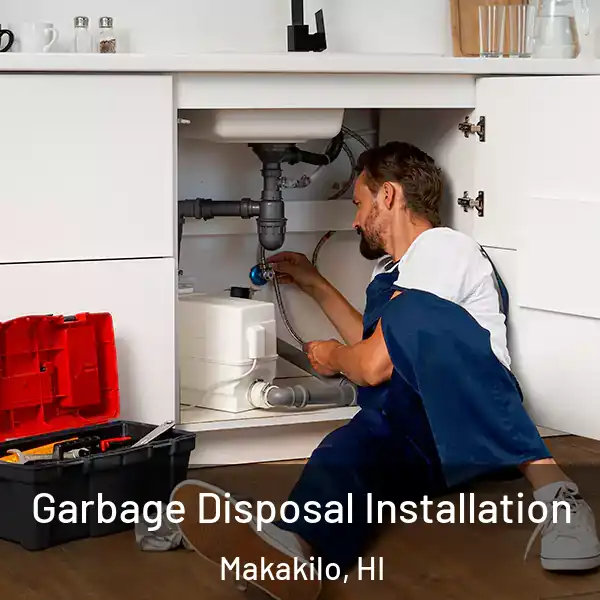  Garbage Disposal Installation Makakilo, HI