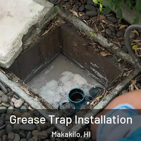 Grease Trap Installation Makakilo, HI