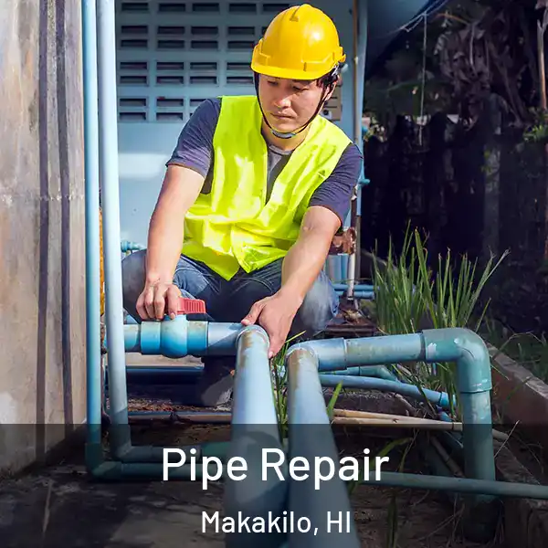  Pipe Repair Makakilo, HI
