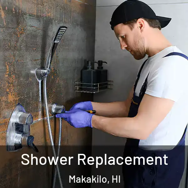  Shower Replacement Makakilo, HI