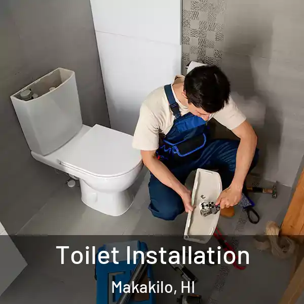  Toilet Installation Makakilo, HI