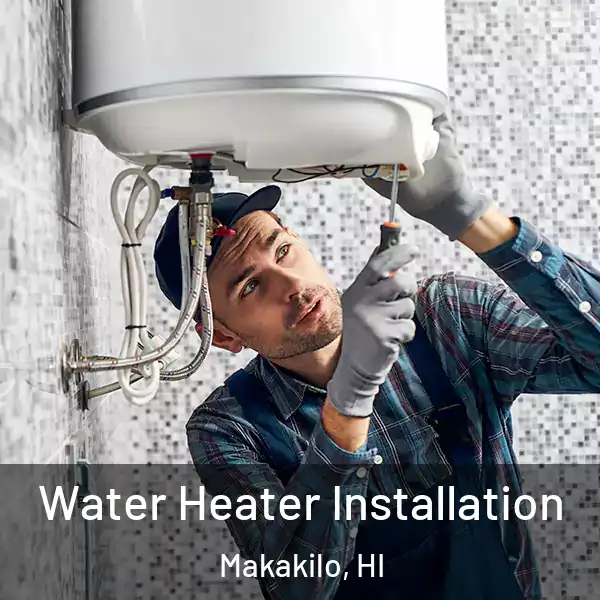  Water Heater Installation Makakilo, HI